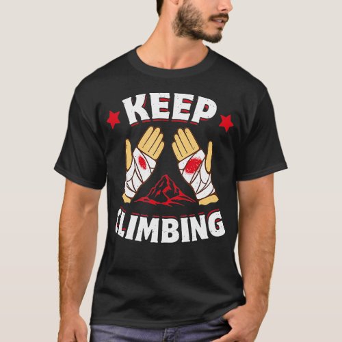 Keep Climbing Bouldering Mountain Climber Rock Cli T_Shirt