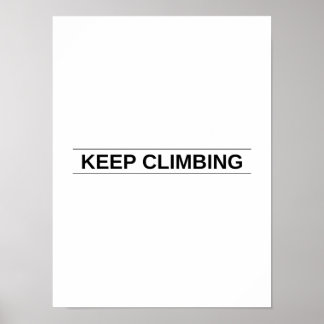 Keep Climbing - Motivational Poster