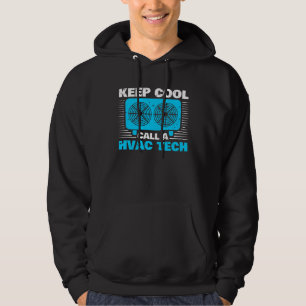Keep Cool Call A HVAC Tech  1 Hoodie