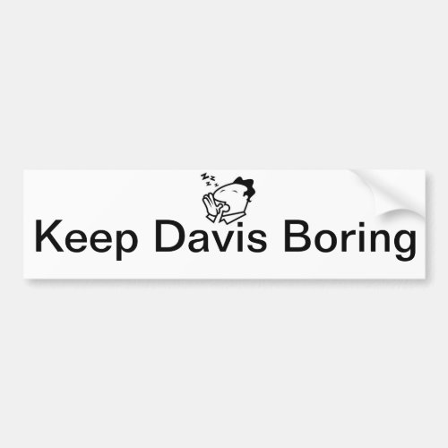 Keep Davis Boring Bumper Sticker