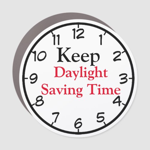 Keep Daylight Saving Time Car Magnet