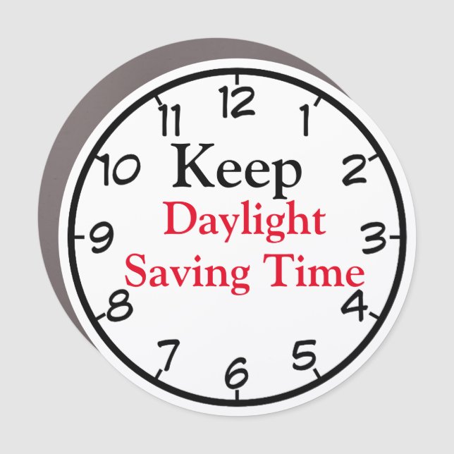 Keep Daylight Saving Time Car Magnet (Front)