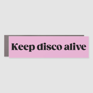 Keep disco alive pink funny bumper magnet
