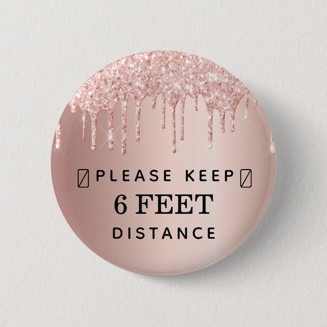 Keep distance rose gold pink glitter drips button (Front)