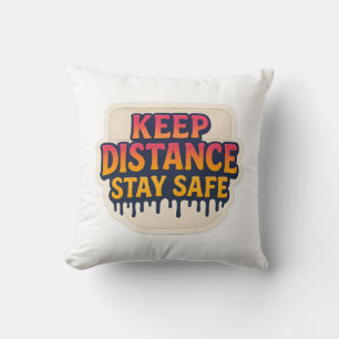 “Keep Distance –Stay Safe” drip text Motivational Throw Pillow