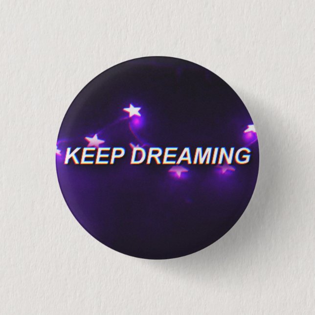 Keep dreaming button (Front)