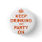 Keep Drinking and Party On
