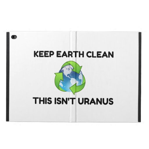 Keep Earth Clean Not Uranus Powis iPad Air 2 Case