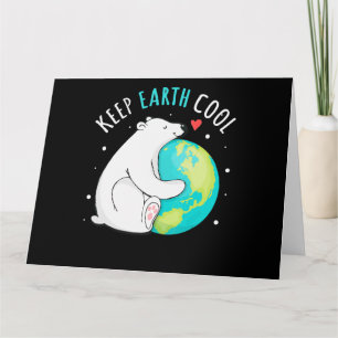 Keep Earth Cool Polar Bear Earth Day Men Women Card