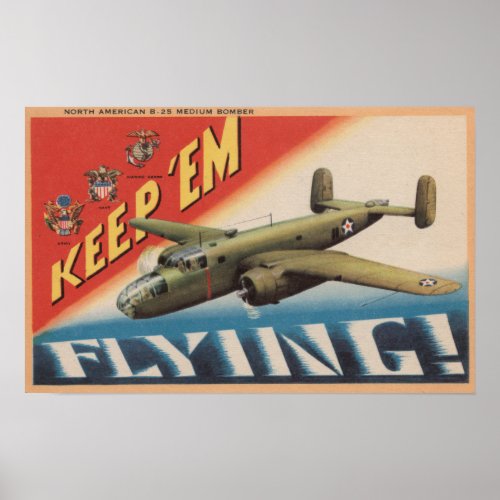 Keep Em FlyingB_25 Medium Bomber Airplane Poster