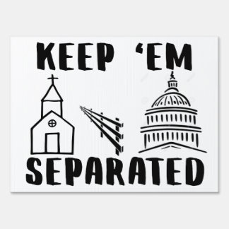 Keep 'Em Separated Sign