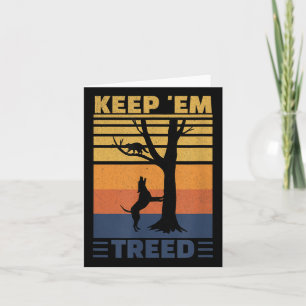 Keep Em Treed - Funny Raccoon Hunter Card