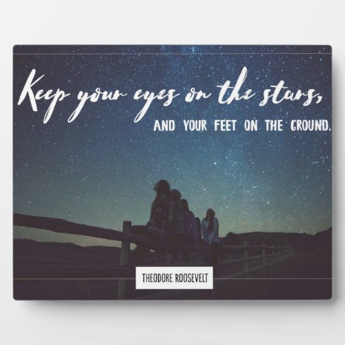 Keep Eyes On The Stars Plaque