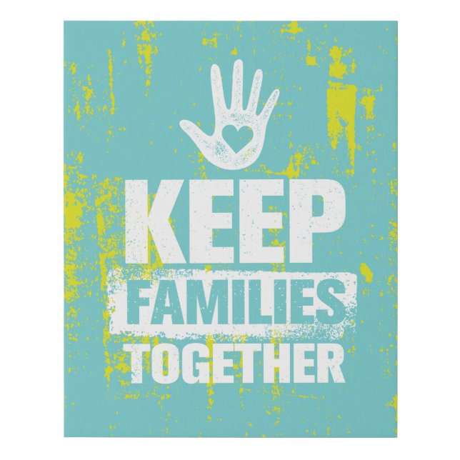 Keep Families Together Faux Canvas Print (Front)