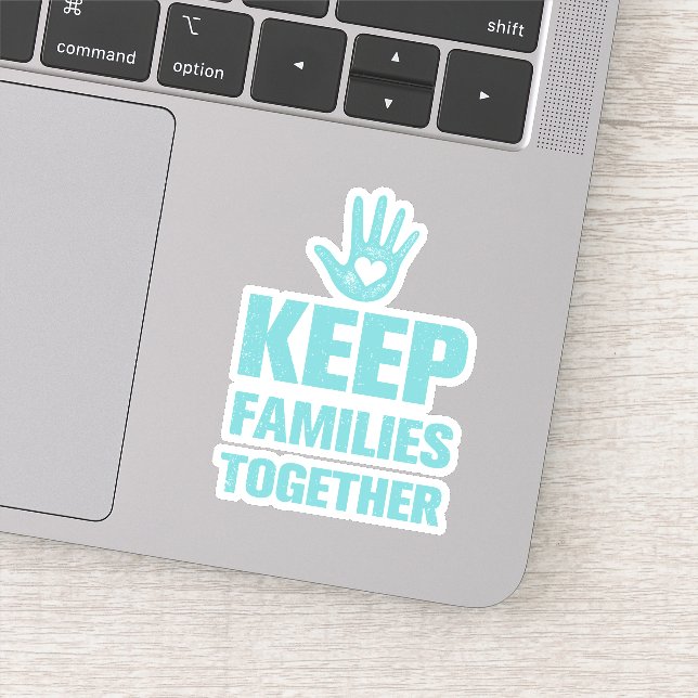 Keep Families Together Sticker (Detail)