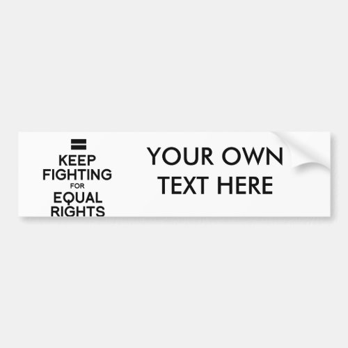 KEEP FIGHTING FOR EQUAL RIGHTS BUMPER STICKER