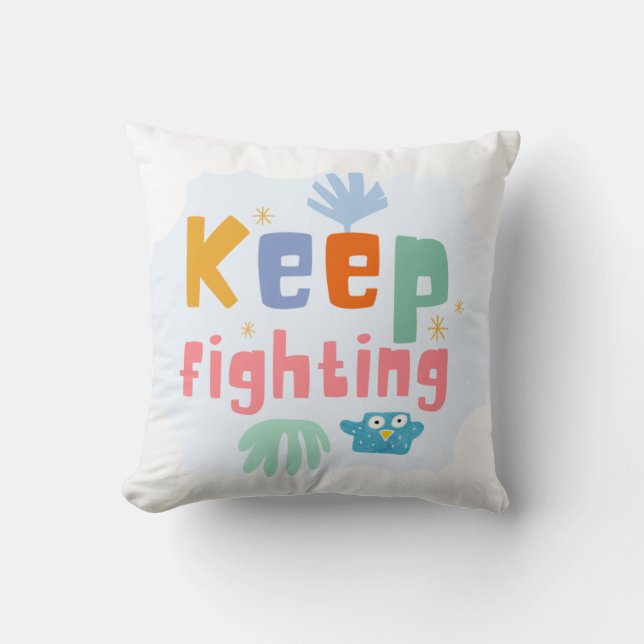 Keep Fighting Throw Pillow (Front)