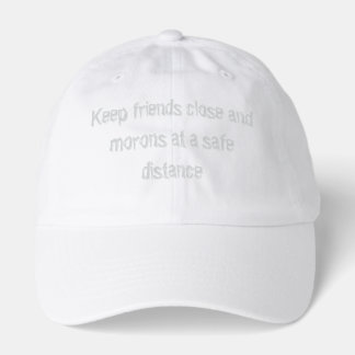Keep friends close hat