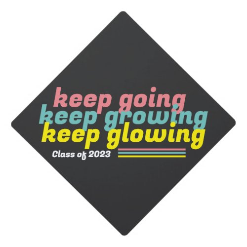 Keep Glowing Graduation Graduation Cap Topper