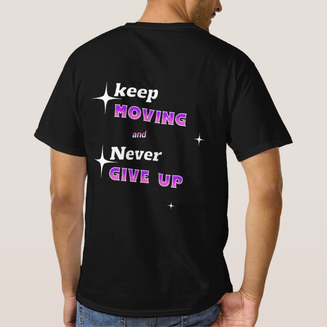 Keep going and never give up  T-Shirt (Back)