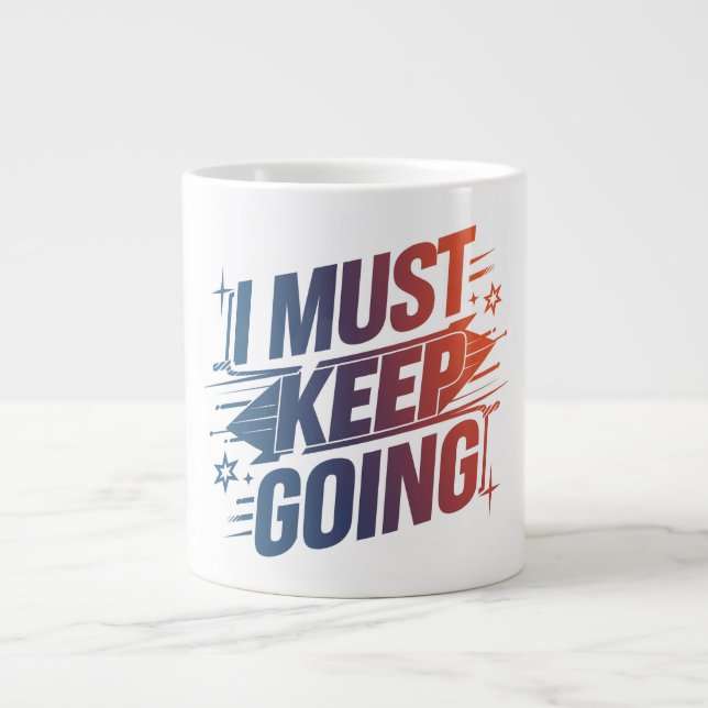 "Keep Going: Daily Motivation Mug" Giant Coffee Mug (Front)