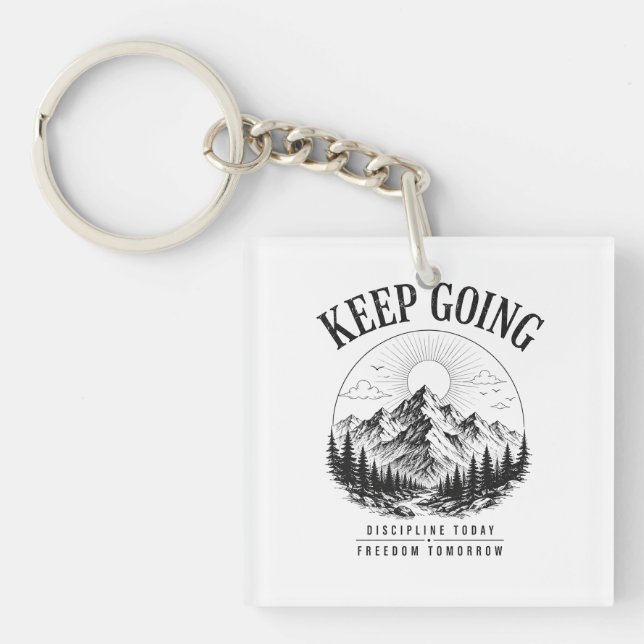 Keep Going – Discipline Today Freedom Tomorrow Keychain (Front)