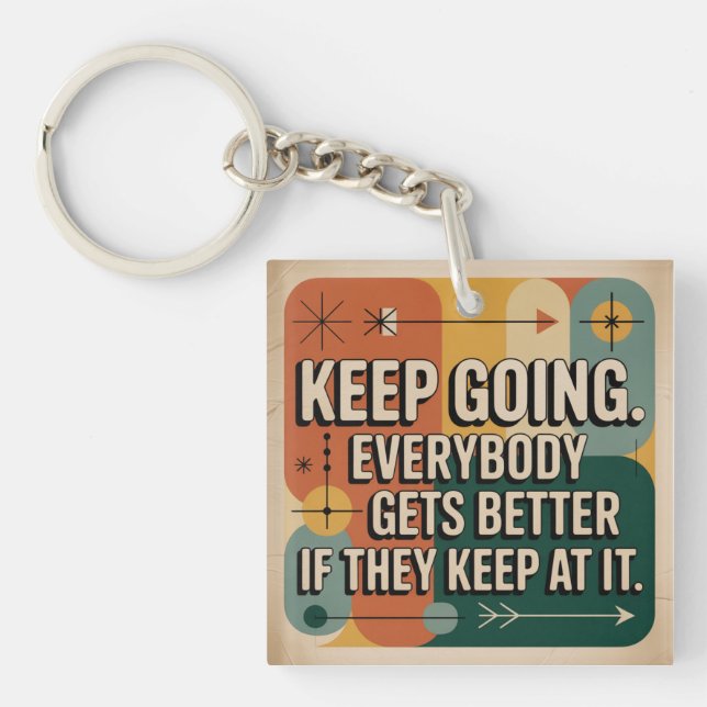 Keep Going. Everybody Gets Better If They Keep At Keychain (Front)