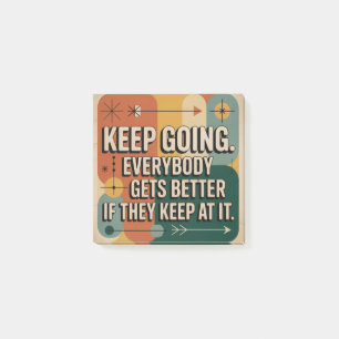 Keep Going. Everybody Gets Better If They Keep At Post-it Notes
