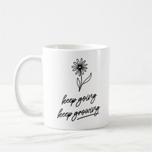 Keep Going Keep Growing Coffee Mug