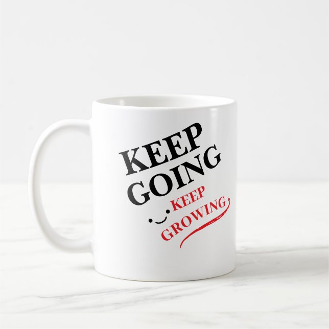 Keep Going, Keep Growing Every Day/ Coffee Mug (Left)