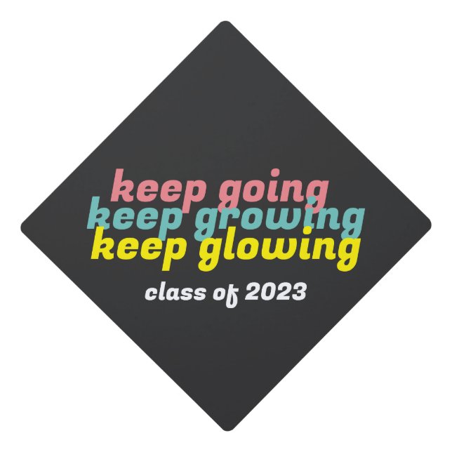 Keep Going Keep Growing Keep Glowing Cap Topper (Front)