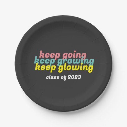 Keep Going Keep Growing Keep Glowing Party Plates