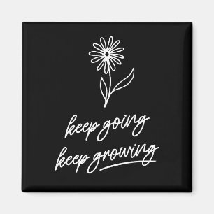 Keep Going Keep Growing Magnet