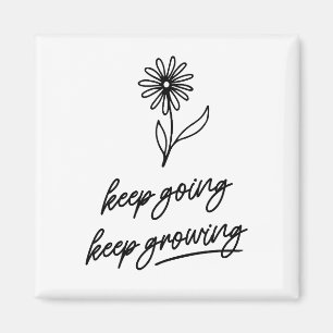 Keep Going Keep Growing Magnet