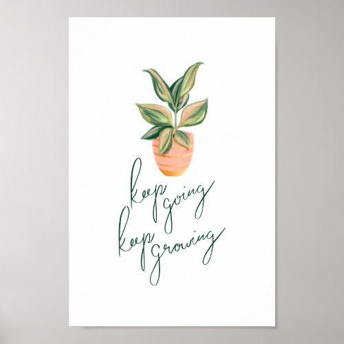Keep Going Keep Growing Modern Calligraphy Plant Poster