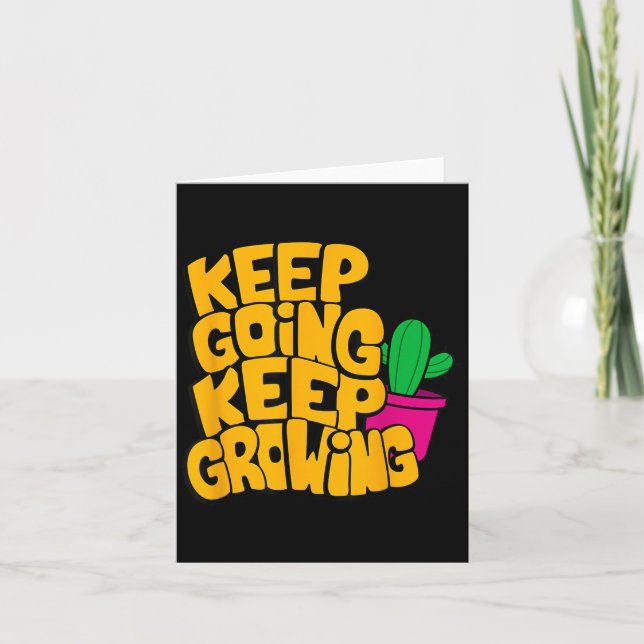 Keep Going Keep Growing Motivational Quotes Graphi Card (Front)