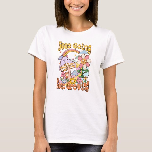 Keep Going, Keep Growing – Mushrooms & Flowers T-Shirt (Front)