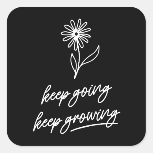 Keep Going Keep Growing  Square Sticker