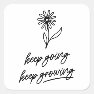 Keep Going Keep Growing Square Sticker