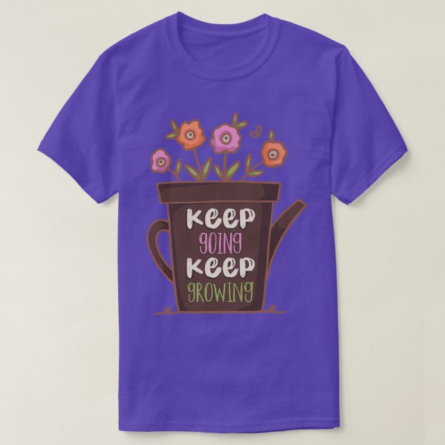 Keep Going Keep Growing T-Shirt (Design Front)