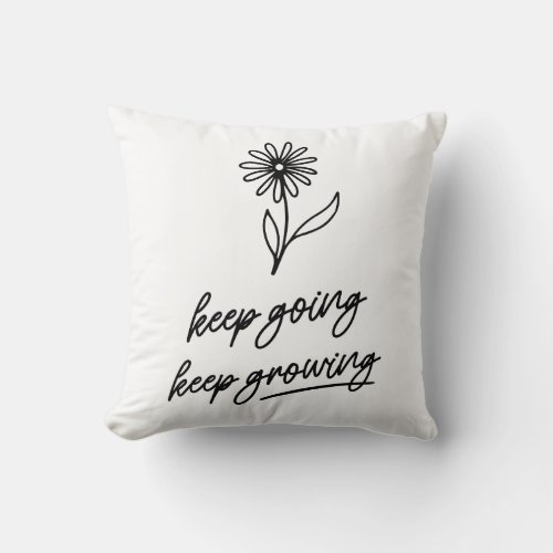 Keep Going Keep Growing  Throw Pillow