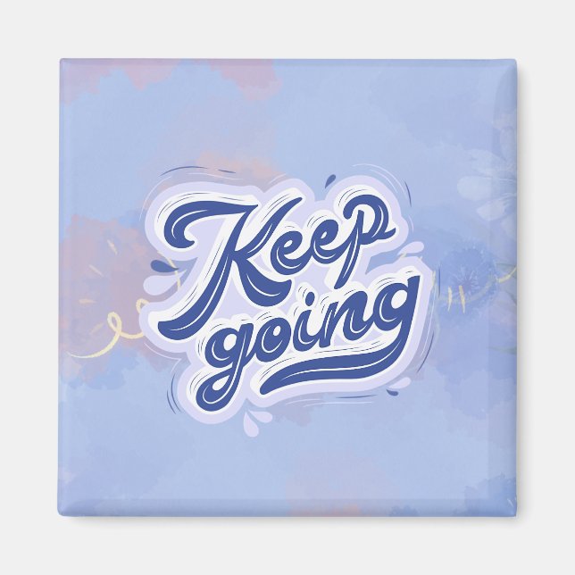 Keep Going Magnet (Front)