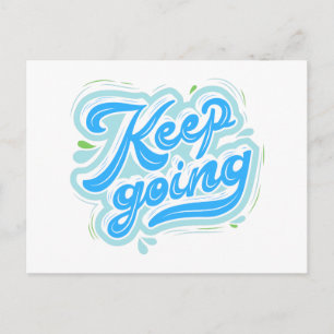 Keep Going Motivation Inspiration Encourage Quote Postcard