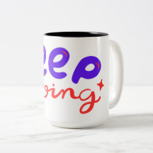 Keep Going Motivational Mug – Inspiring Coffee Cup