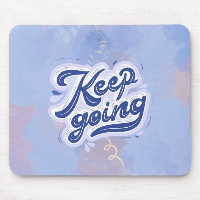 Keep Going Mouse Pad (Front)