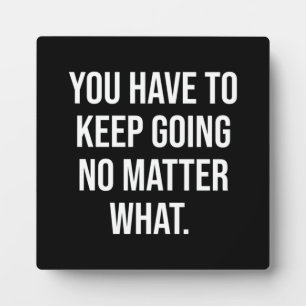 Keep Going No Matter What, Gym, Hustle, Success Plaque