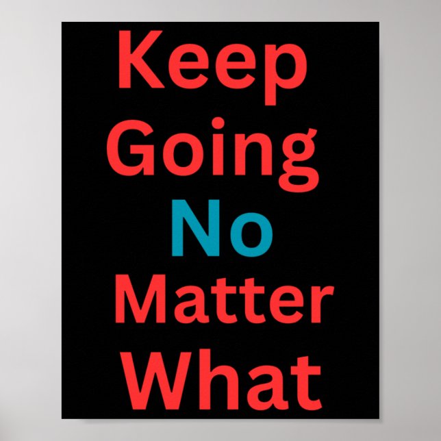 Keep Going No What - Motivational Design  Poster (Front)