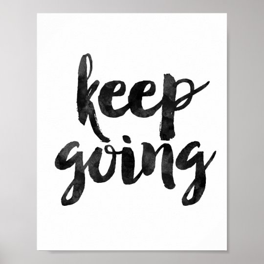 Keep Going Poster | Zazzle.com