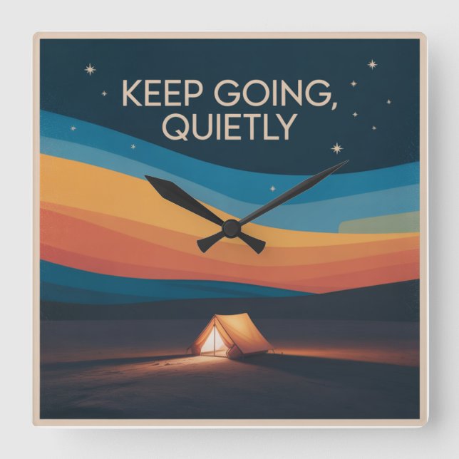 Keep Going, Quietly Square Wall Clock (Front)