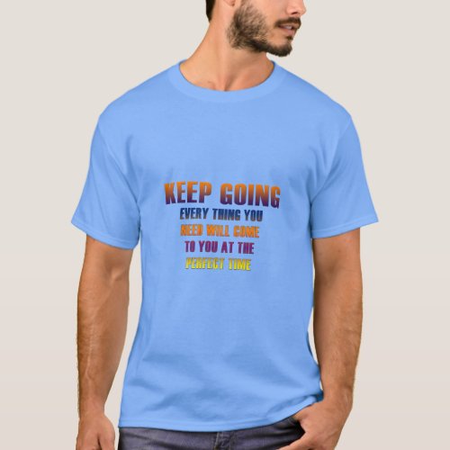 Keep Going Quotes T_Shirt